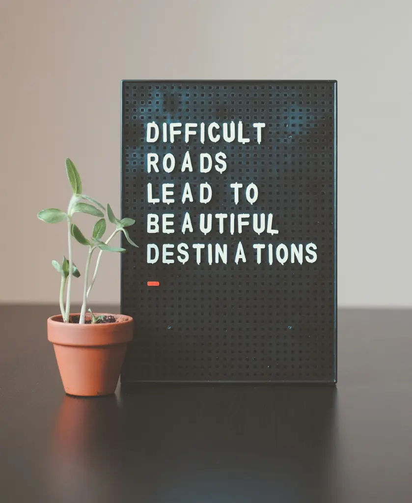 difficult roads lead to beautiful destinations desk decor by Nik